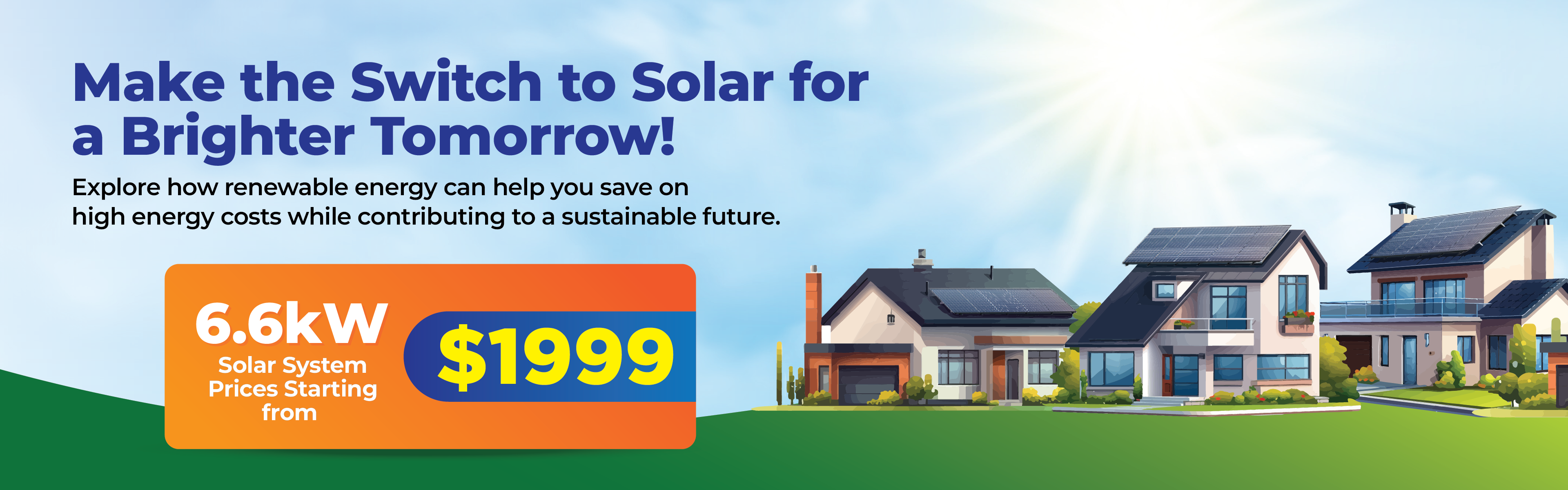 Solar panels installed on rooftops of houses, with text make the switch to 6.6kW Solar System